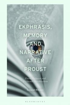 Ekphrasis Memory and Narrative after Proust