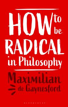 How to be Radical in Philosophy