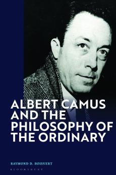 Albert Camus and the Philosophy of the Ordinary