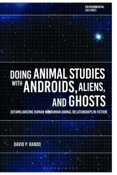 Doing Animal Studies with Androids Aliens and Ghosts