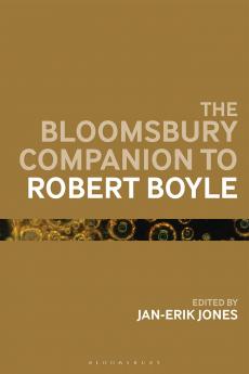Bloomsbury Companion to Robert Boyle