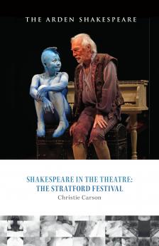 Shakespeare in the Theatre: The Stratford Festival