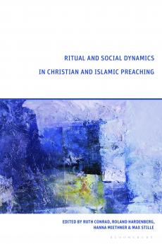 Ritual and Social Dynamics in Christian and Islamic Preaching