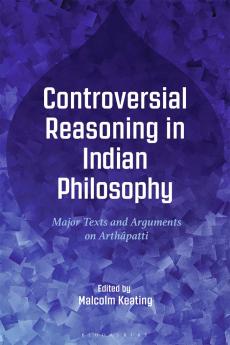 Controversial Reasoning in Indian Philosophy