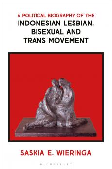 Political Biography of the Indonesian Lesbian Bisexual and Trans Movement