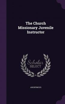 The Church Missionary Juvenile Instructor