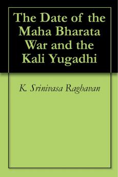 The Date of the Maha Bharata war and the Kali Yugadhi