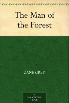 The man of the Forest; a Novel