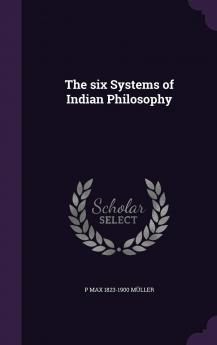 The six Systems of Indian Philosophy