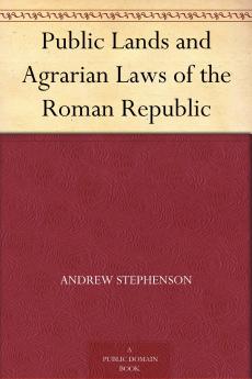 Public Lands and Agrarian Laws of the Roman Republic