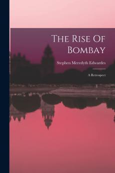 The Rise of Bombay: A Retrospect