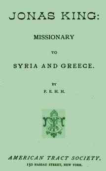 Jonas King Missionary to Syria and Greece