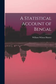 A Statistical Account of Bengal