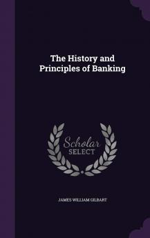 The History and Principles of Banking