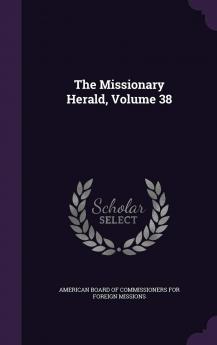 The Missionary Herald Volume 38