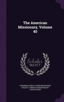 The American Missionary Volume 40