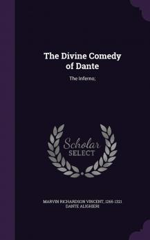 The Divine Comedy of Dante: The Inferno;