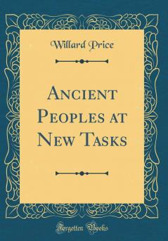 Ancient Peoples at New Tasks