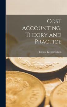 Cost Accounting Theory and Practice