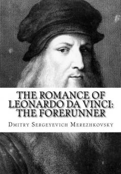 The Romance of Leonardo Da Vinci: The Forerunner