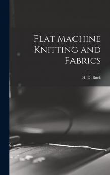 Flat Machine Knitting and Fabrics