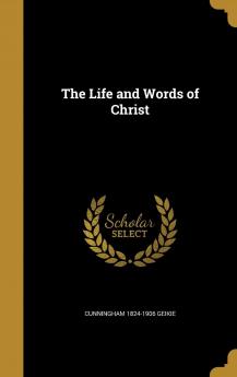 The Life and Words of Christ