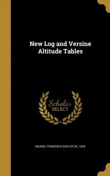 New Log and Versine Altitude Tables