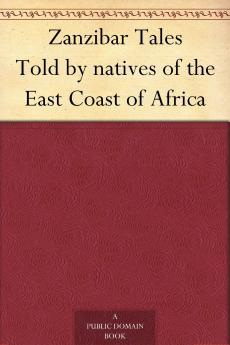 Zanzibar Tales Told by Natives of the East Coast of Africa