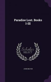 Paradise Lost. Books I-III