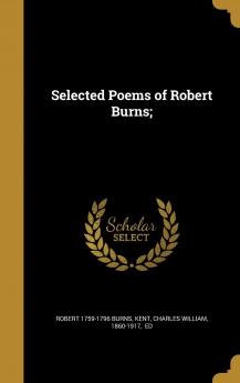 Selected Poems of Robert Burns;