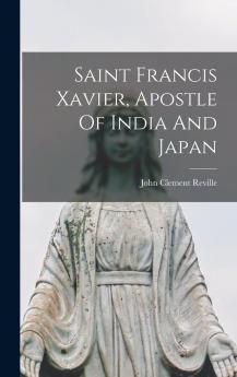 Saint Francis Xavier Apostle of India and Japan