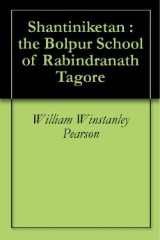 Shantiniketan: The Bolpur School of Rabindranath Tagore