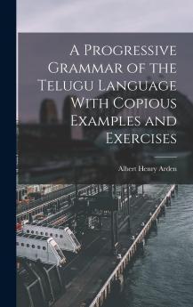 A Progressive Grammar of the Telugu Language