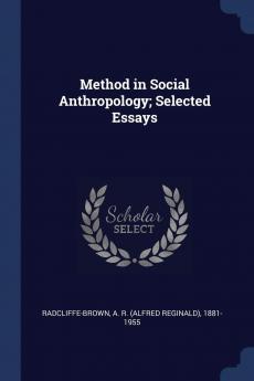 Method in Social Anthropology; Selected Essays