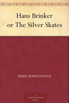 Hans Brinker; Or the Silver Skates