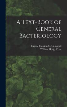 A Text-Book of General Bacteriology