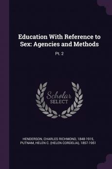 Education With Reference to Sex: Agencies and Methods: Pt. 2