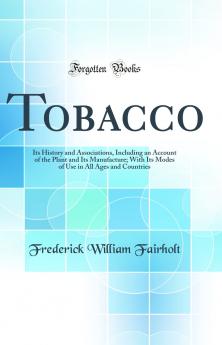 Tobacco: Its History And Associations