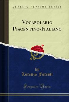 Vocabolario Piacentino-Italiano (Classic Reprint)