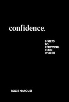 CONFIDENCE: 8 STEPS TO KNOWING YOUR WORTH