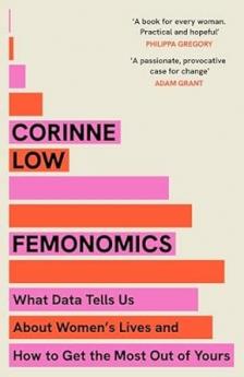FEMONOMICS: WHAT DATA TELLS US ABOUT WOMEN'S LIVES AND HOW TO GET THE MOST OUT OF YOURS