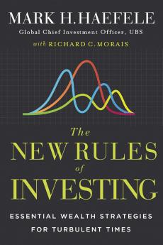 The New Rules of Investing : Essential Wealth Strategies for Turbulent Times