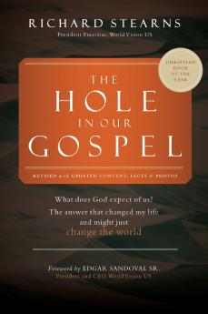 THE HOLE IN OUR GOSPEL WORLD VISION 75TH ANNI