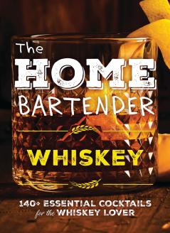 THE HOME BARTENDER: WHISKEY