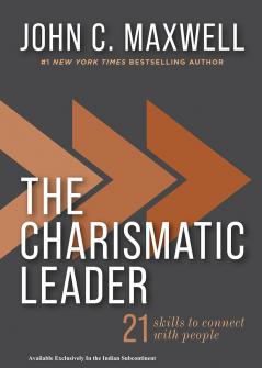 The Charismatic Leader : 21 Skills to Connect with People