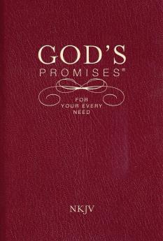 GOD'S PROMISES FOR YOUR EVERY NEED NKJV