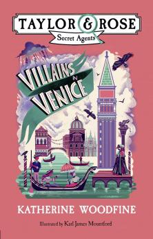 Villains in Venice (Taylor and Rose Secret Agents 3)