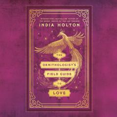The Ornithologist's Field Guide to Love: Love's Academic Series Book 1