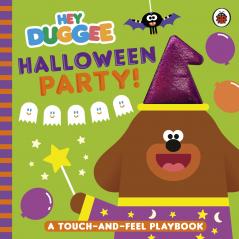 Hey Duggee: Halloween Party!: A Touch-and-Feel Playbook