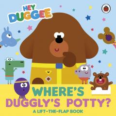 HEY DUGGEE: WHERE'S DUGGLY'S POTTY?